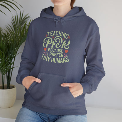 Preschool Teacher Hoodie - "Teaching Preschool Because I Prefer Tiny Humans"