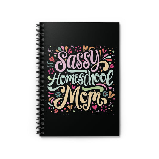 Homeschool Mom Spiral Notebook - "Sassy Homeschool Mom"