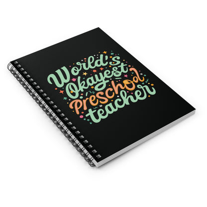 PreK Teacher Spiral Notebook - "World's Okayest Preschool Teacher"