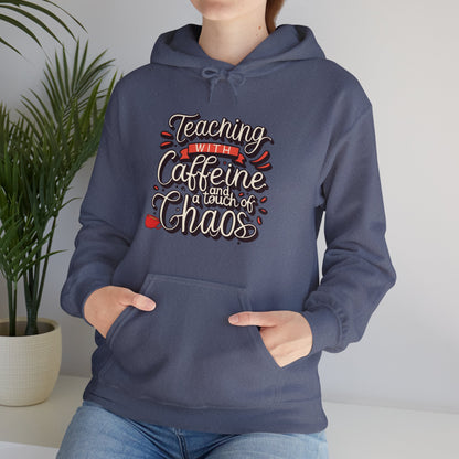 Teacher Hoodie - "Teaching with Caffeine and a Touch of Chaos"