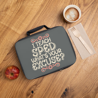 Special Ed Teacher Lunch Bag - "I Teach Sped What's Your Excuse"
