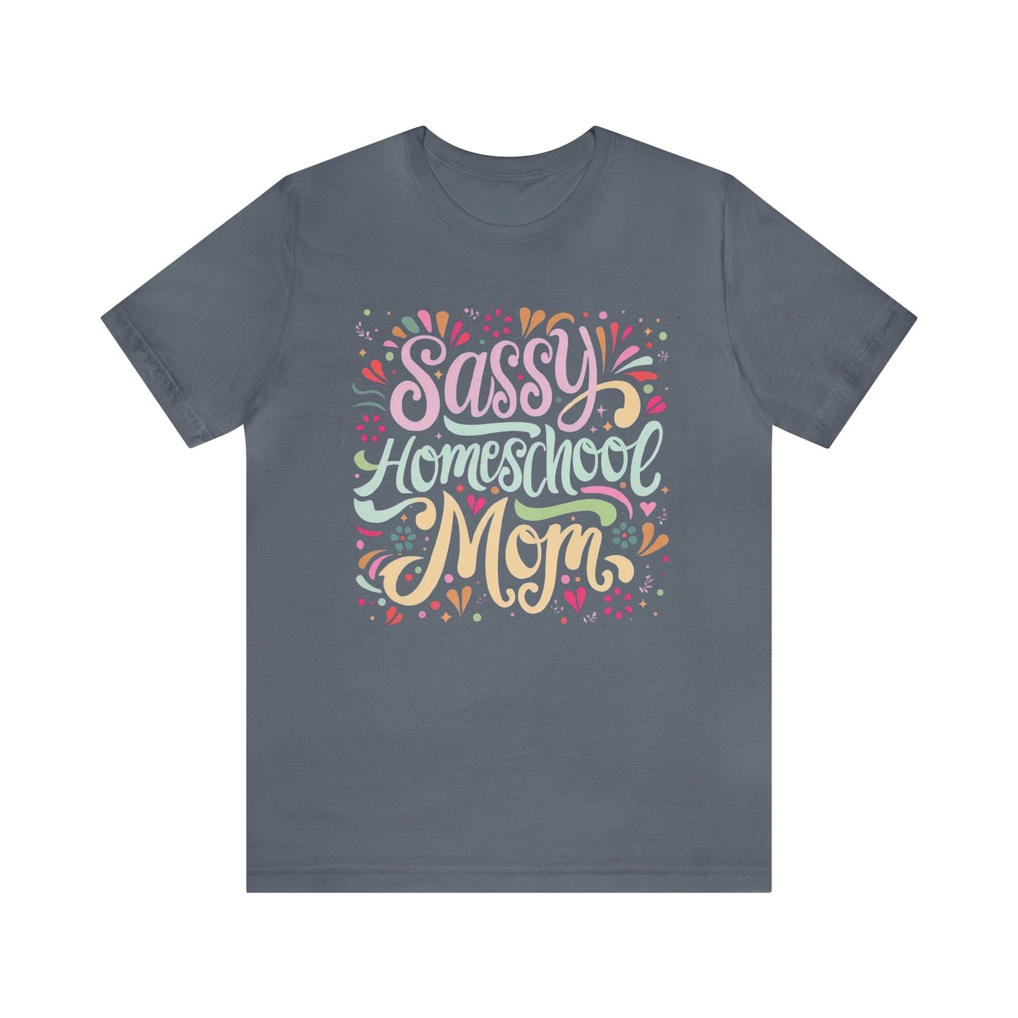 Homeschool Mom T-shirt - "Sassy Homeschool Mom"