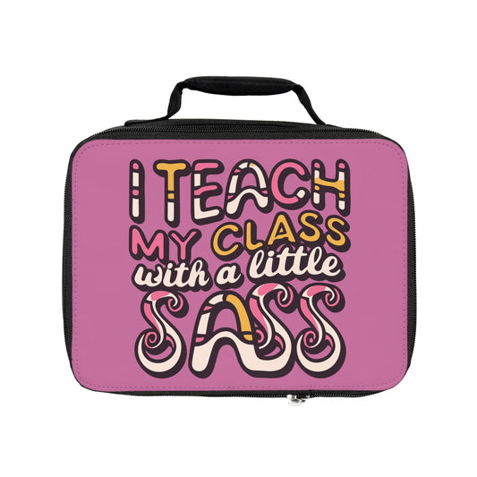 Teacher Lunch Bag - "I Teach My Class With a Little Sass"