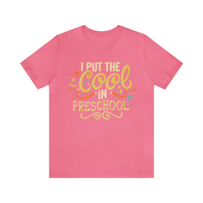 PreK Teacher T-shirt - "I Put the Cool in Preschool"