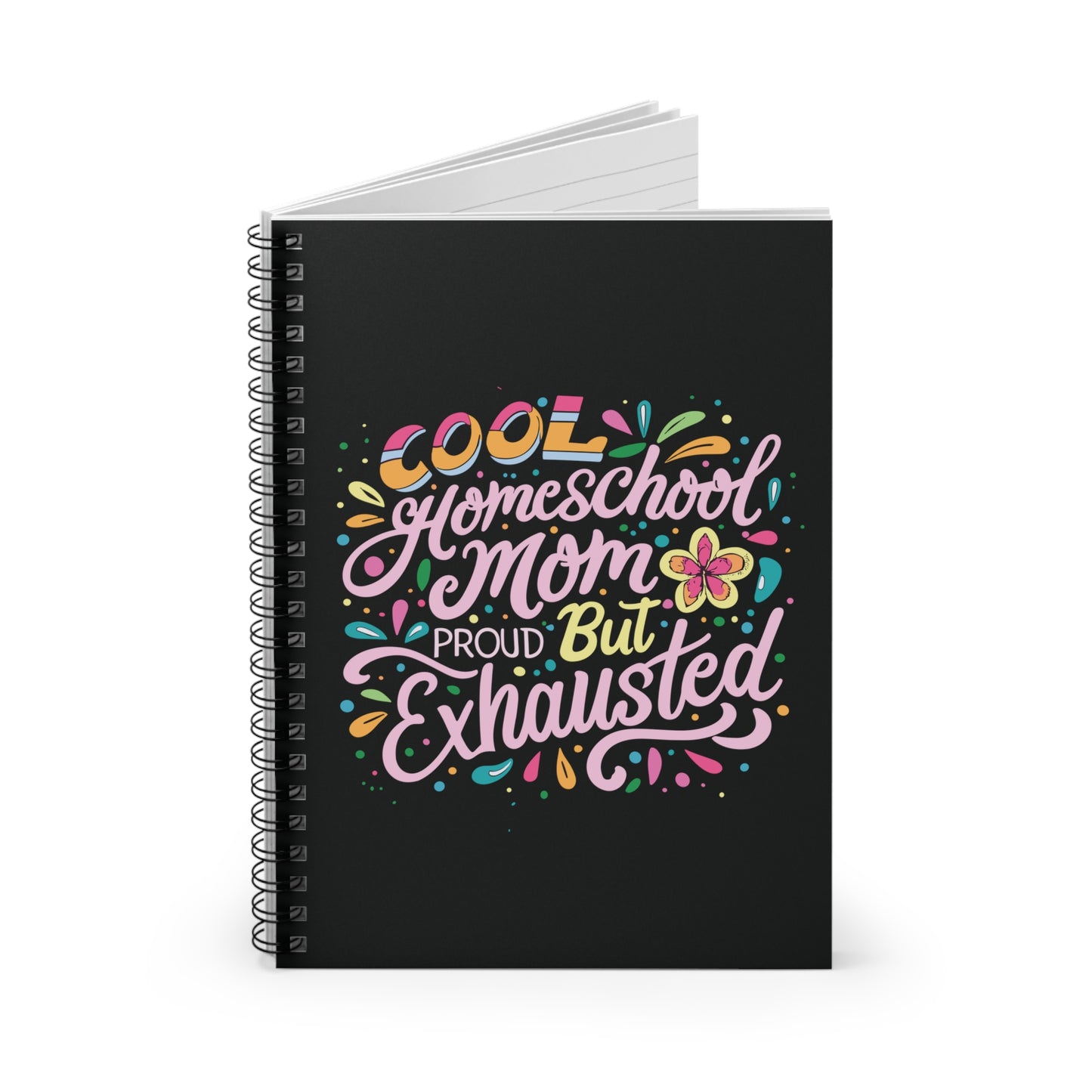 Homeschool Mom Spiral Notebook - "Cool Homeschool Mom: Proud But Exhausted"