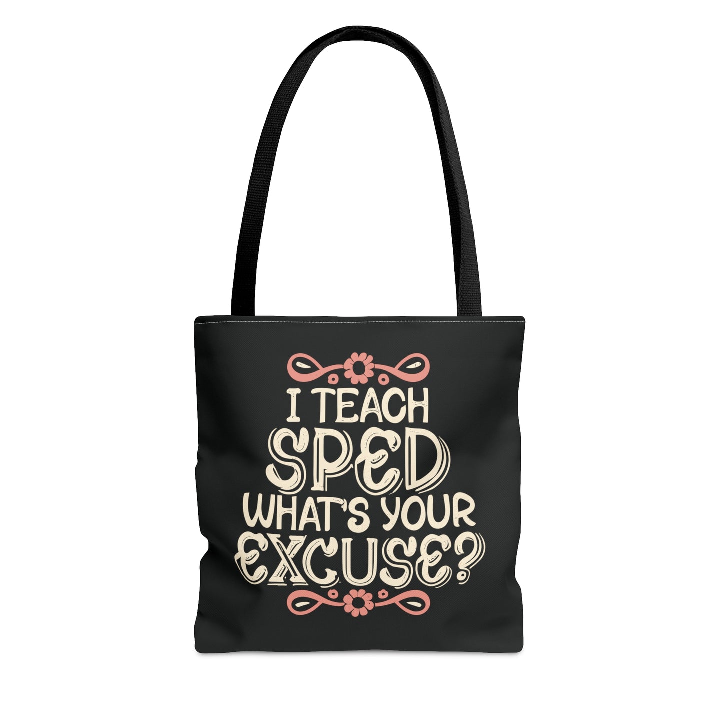 Special Ed Teacher Tote Bag - "I Teach SPED - What's Your Excuse"