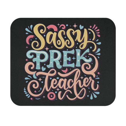 PreK Teacher Mouse Pad - "Sassy PreK Teacher"