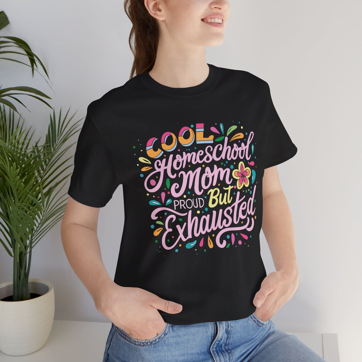 Homeschool Mom T-shirt - "Cool Homeschool Mom- Proud But Exhausted"