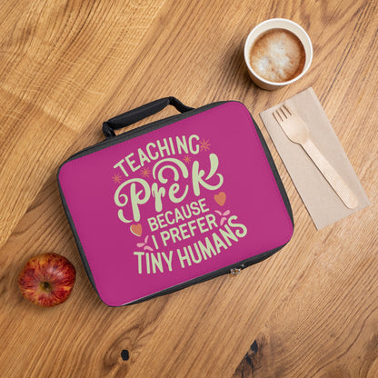PreK Teacher Lunch Bag - "Teaching PreK Because I Prefer Tiny Humans"