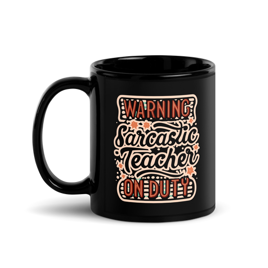 Teacher Coffee Mug - "Warning: Sarcastic Teacher on Duty"