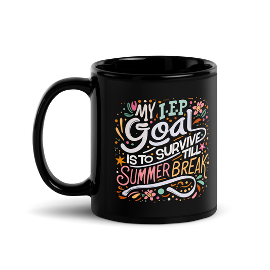 Special Ed Teacher Coffee Mug - "My IEP Goal is to Survive Till Summer Break"