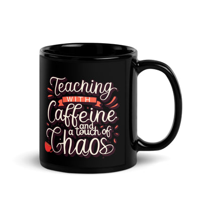 Teacher Coffee Mug - "Teaching With Caffeine and a Touch of Chaos"