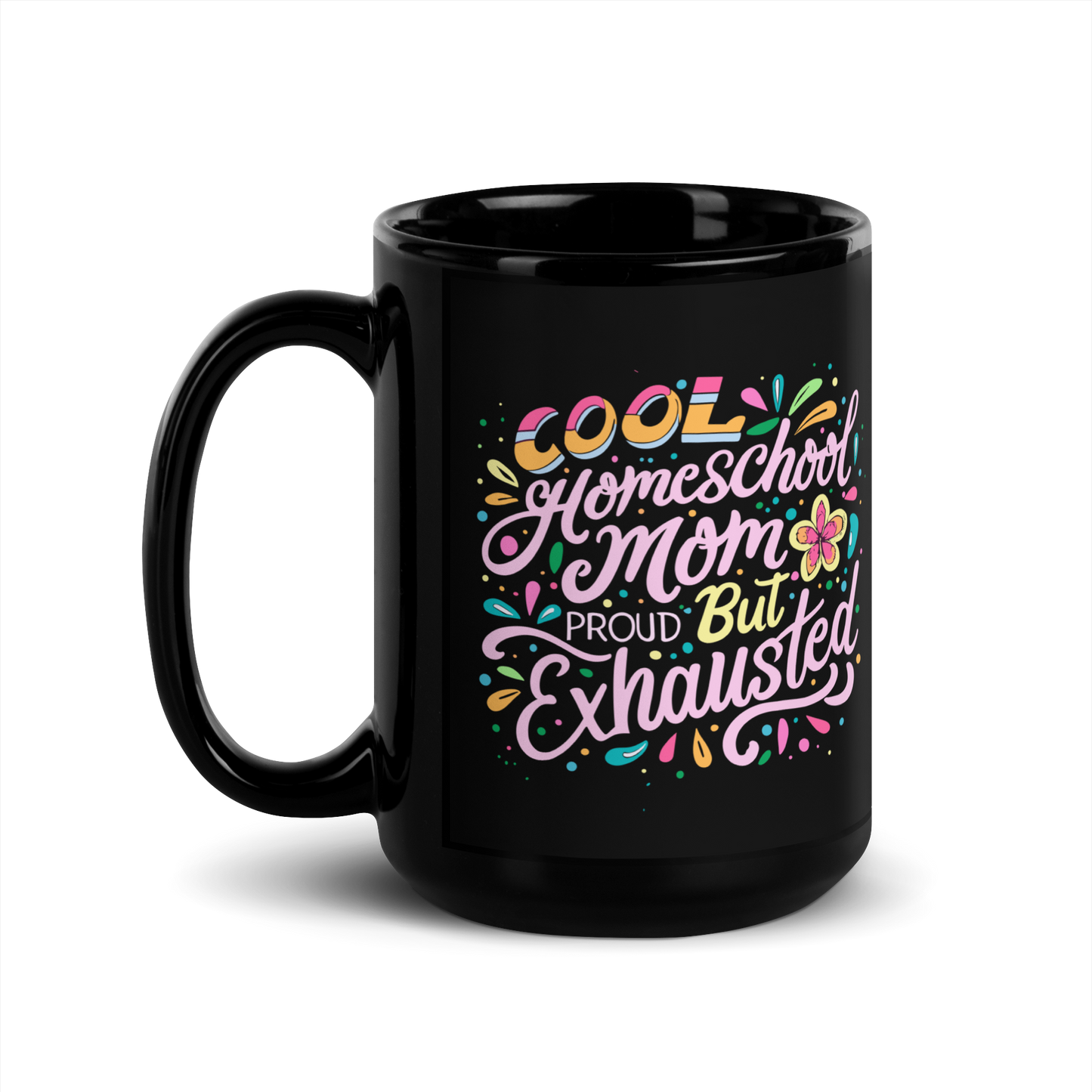 Homeschool Mom Coffee Mug - "Cool Homeschool Mom: Proud But Exhausted"
