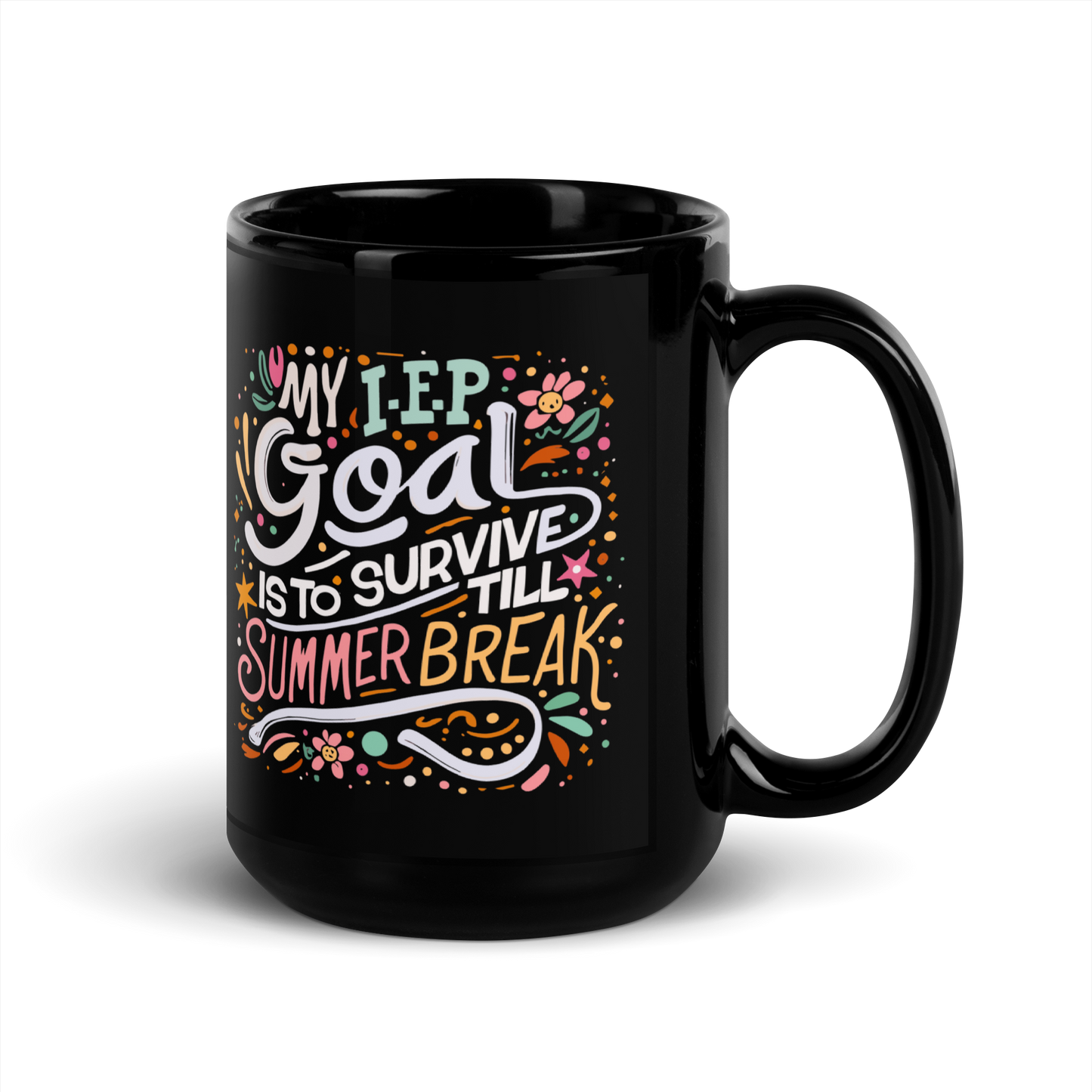 Special Ed Teacher Coffee Mug - "My IEP Goal is to Survive Till Summer Break"