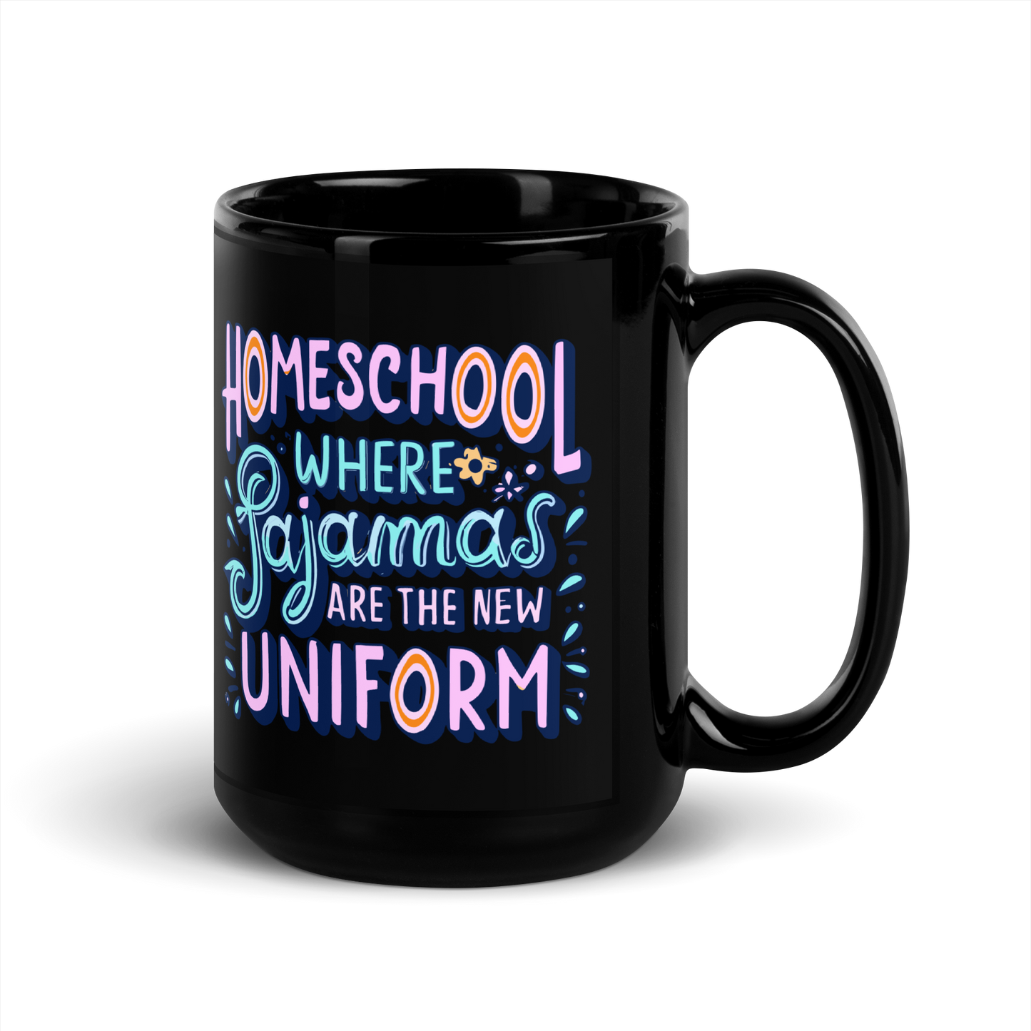 Homeschool Mom Coffee Mug - "Homeschooling Where Pajamas are the New Uniform"